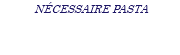 NÉCESSAIRE PASTA