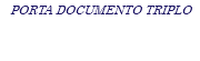 PORTA DOCUMENTO TRIPLO