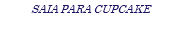 SAIA PARA CUPCAKE