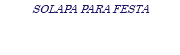 SOLAPA PARA FESTA