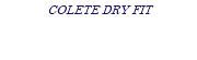 COLETE DRY FIT