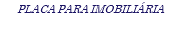PLACA PARA IMOBILIÁRIA