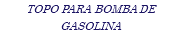 TOPO PARA BOMBA DE GASOLINA