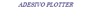 ADESIVO PLOTTER