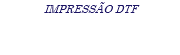 IMPRESSÃO DTF