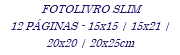 FOTOLIVRO SLIM 12 PÁGINAS - 15x15 | 15x21 | 20x20 | 20x25cm