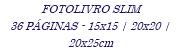 FOTOLIVRO SLIM 36 PÁGINAS - 15x15 | 20x20 | 20x25cm