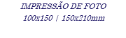 IMPRESSÃO DE FOTO 100x150 | 150x210mm