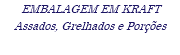 EMBALAGEM EM KRAFT Assados, Grelhados e Porções