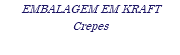EMBALAGEM EM KRAFT Crepes