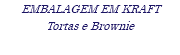 EMBALAGEM EM KRAFT Tortas e Brownie