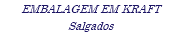 EMBALAGEM EM KRAFT Salgados